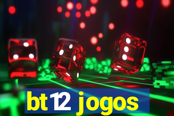 bt12 jogos